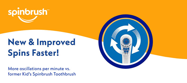 New & improved Spinbrush toothbrush spins faster! More oscillations per minute vs. former Kid's Spinbrush toothbrush